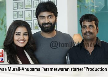 Atharvaa Murali-Anupama Parameswaran starrer “Production No.3”