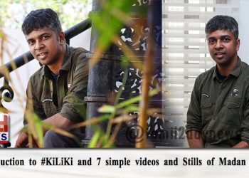 Introduction to #KiLiKi and 7 simple videos and Stills of Madan Karky