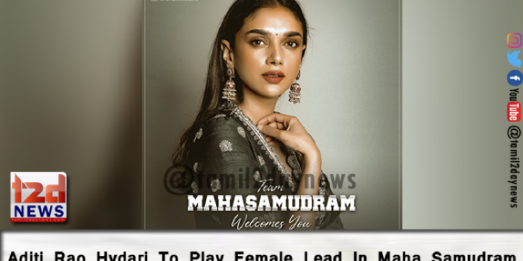 Aditi Rao Hydari To Play Female Lead In Maha Samudram