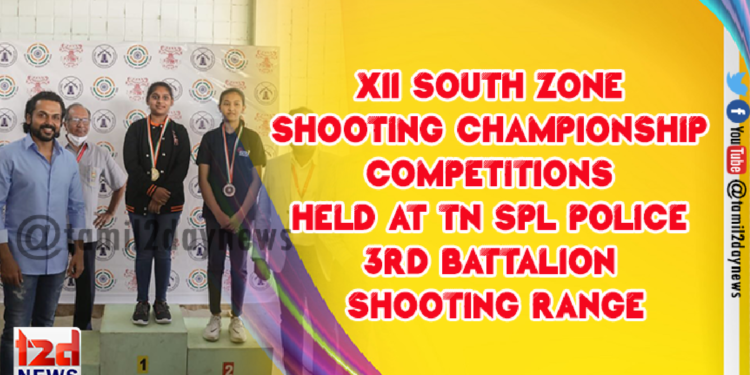 XII South Zone Shooting Championship Competitions held at TN Spl Police 3rd Battalion shooting range