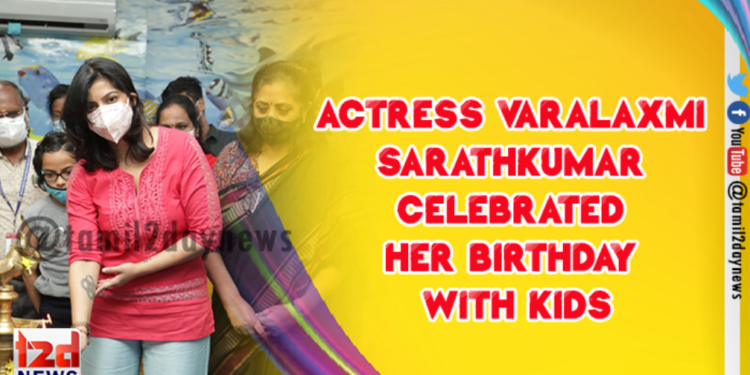 Actress Varalaxmi Sarathkumar Celebrated her Birthday with Kids