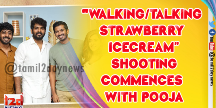 ROWDY PICTURES VIGNESH SHIVAN and NAYANTHARA PRESENTS their next outing with DEBUTANT VINAYAK’S “WALKING/TALKING STRAWBERRY ICECREAM” SHOOTING COMMENCES WITH POOJA 