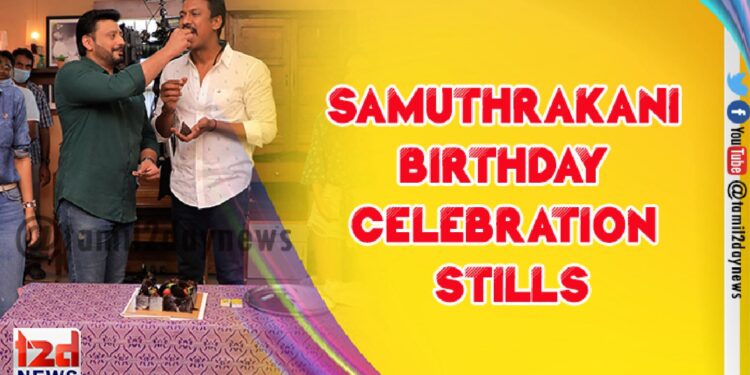 Samuthrakani Birthday Celebration – Stills