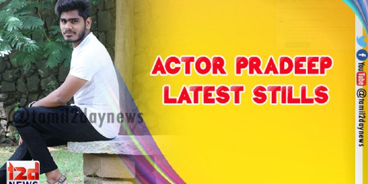 ACTOR PRADEEP LATEST STILLS