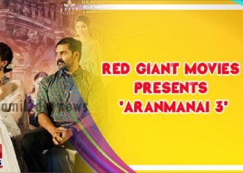 Red Giant Movies  Presents  ‘Aranmanai 3’