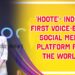 ‘Hoote’- India’s first voice-based social media platform for the World.