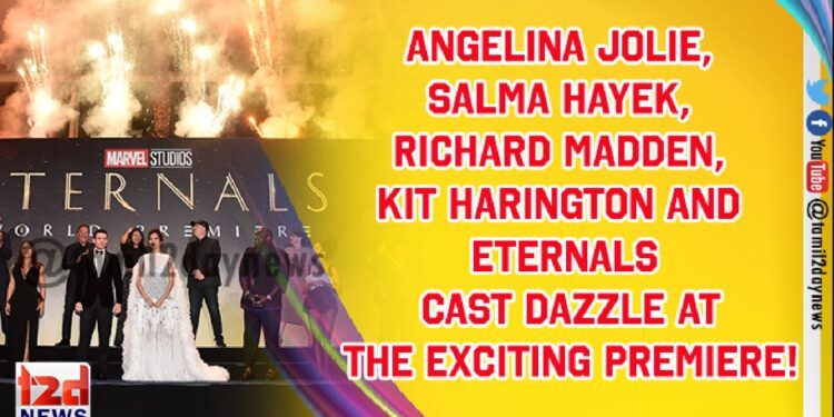 Angelina Jolie, Salma Hayek, Richard Madden, Kit Harington and ETERNALS cast dazzle at the exciting Premiere! Twitter is flooded with Positive social media reactions