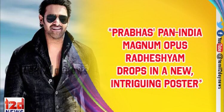 *Prabhas’ Pan-India Magnum Opus RadheShyam drops in a new, intriguing poster*