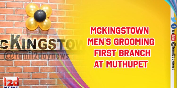MCKINGSTOWN”  Men’s Grooming First Branch at Muthupet 