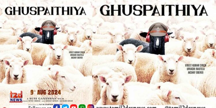 Director Susi Ganeshan Launches Brand New Motion Poster for ‘Ghuspaithiya’ Starring Vineet Kumar Singh, Urvashi Rautela, and Akshay Oberoi; Movie Releases on 9th August