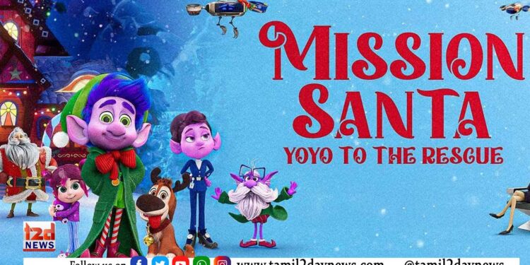 உலகத்தரம் வாய்ந்த அனிமேஷன் காட்சிகளுடன் உருவாக்கப்பட்டுள்ள ‘மிஷன் சாண்டா’ திரைப்படம் கிறிஸ்துமஸ் வெளியீடாக உலகெங்கும் ரிலீஸ் ஆகிறது
